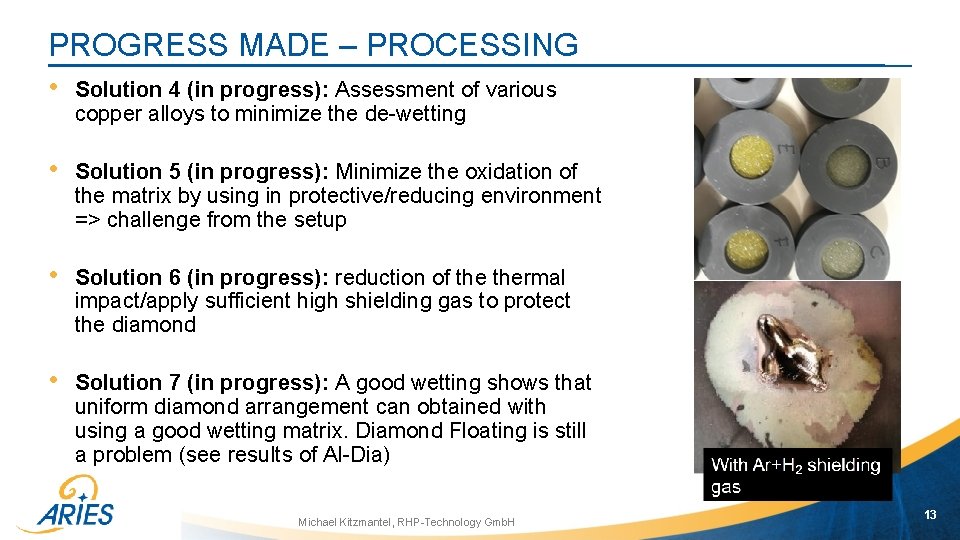 PROGRESS MADE – PROCESSING • Solution 4 (in progress): Assessment of various copper alloys