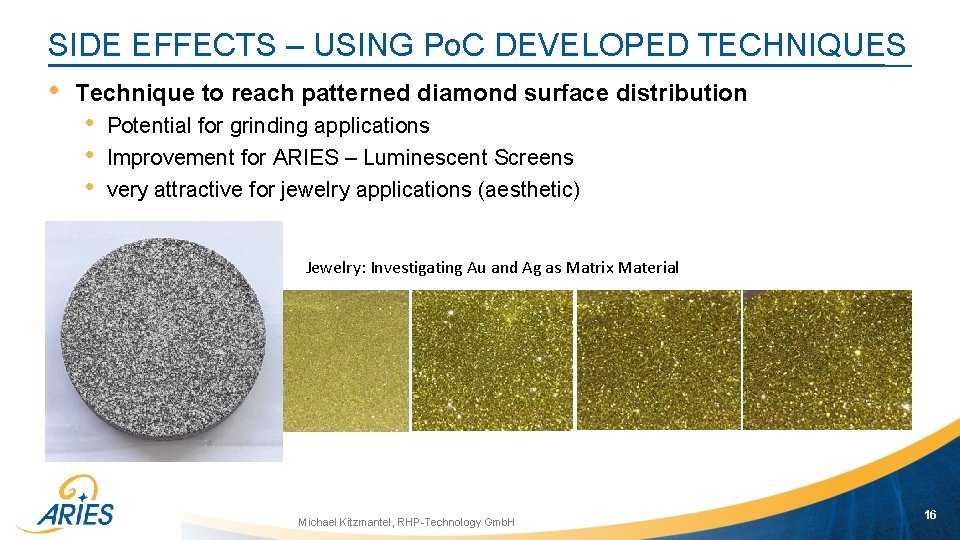 SIDE EFFECTS – USING Po. C DEVELOPED TECHNIQUES • Technique to reach patterned diamond