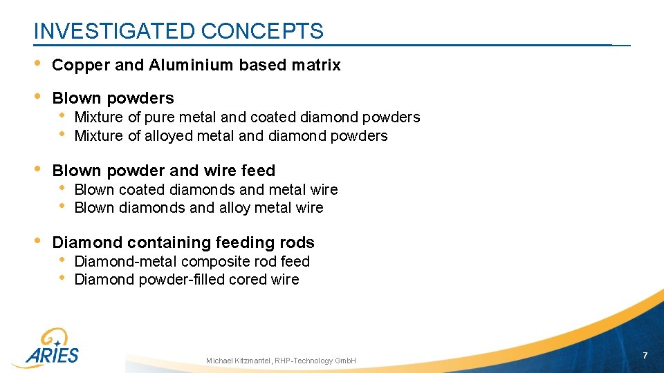 INVESTIGATED CONCEPTS • Copper and Aluminium based matrix • • • Blown powders •