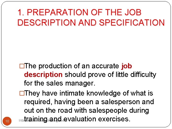 1. PREPARATION OF THE JOB DESCRIPTION AND SPECIFICATION �The production of an accurate job 1. PREPARATION OF THE JOB DESCRIPTION AND SPECIFICATION �The production of an accurate job