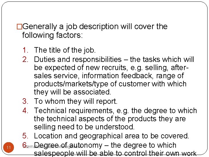 �Generally a job description will cover the following factors: 11 1. The title of �Generally a job description will cover the following factors: 11 1. The title of