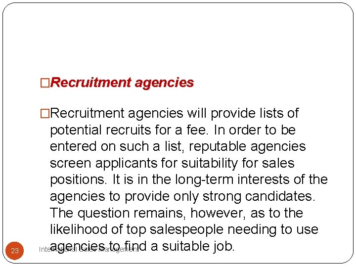 �Recruitment agencies will provide lists of 23 potential recruits for a fee. In order �Recruitment agencies will provide lists of 23 potential recruits for a fee. In order