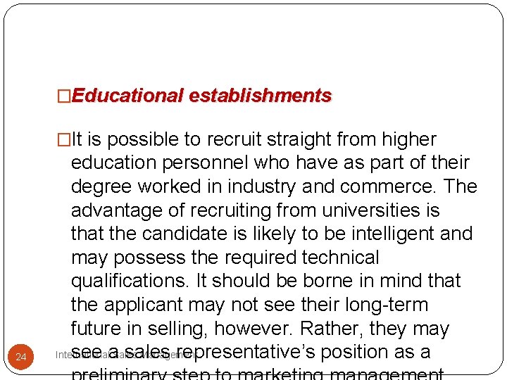 �Educational establishments �It is possible to recruit straight from higher 24 education personnel who �Educational establishments �It is possible to recruit straight from higher 24 education personnel who
