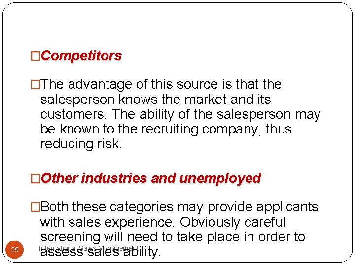 �Competitors �The advantage of this source is that the salesperson knows the market and �Competitors �The advantage of this source is that the salesperson knows the market and