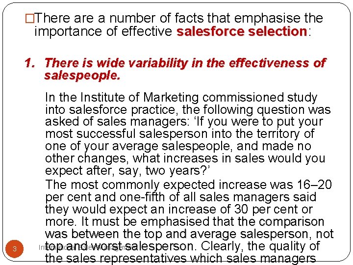 �There a number of facts that emphasise the importance of effective salesforce selection: selection �There a number of facts that emphasise the importance of effective salesforce selection: selection