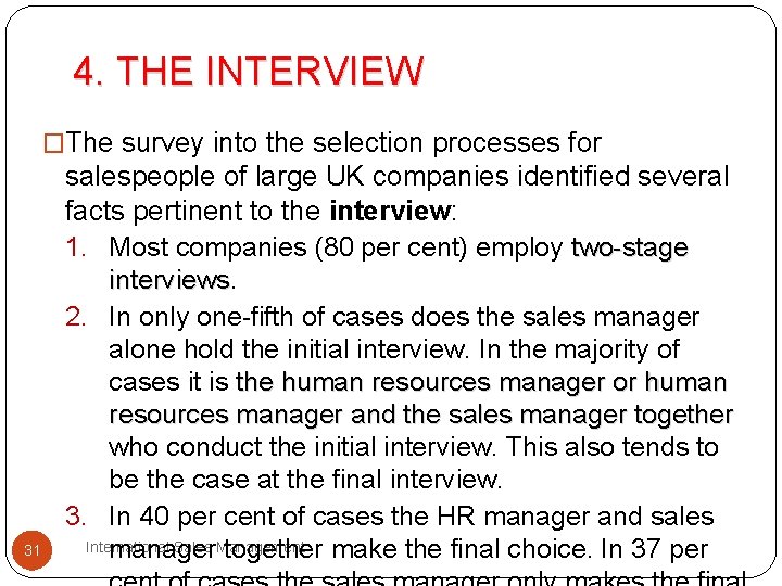 4. THE INTERVIEW �The survey into the selection processes for 31 salespeople of large 4. THE INTERVIEW �The survey into the selection processes for 31 salespeople of large