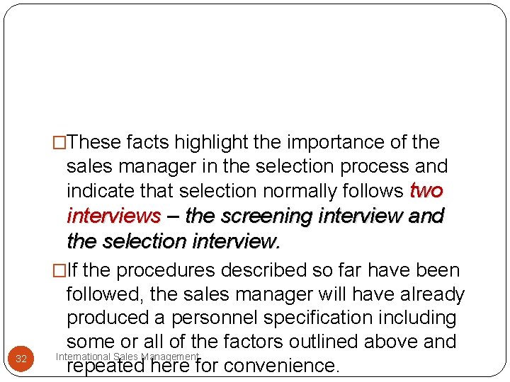 �These facts highlight the importance of the sales manager in the selection process and �These facts highlight the importance of the sales manager in the selection process and