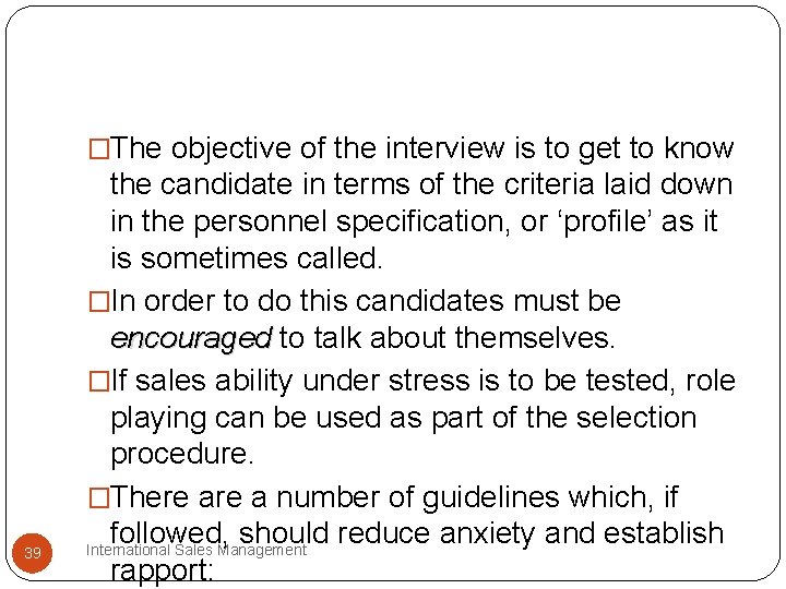 �The objective of the interview is to get to know 39 the candidate in �The objective of the interview is to get to know 39 the candidate in