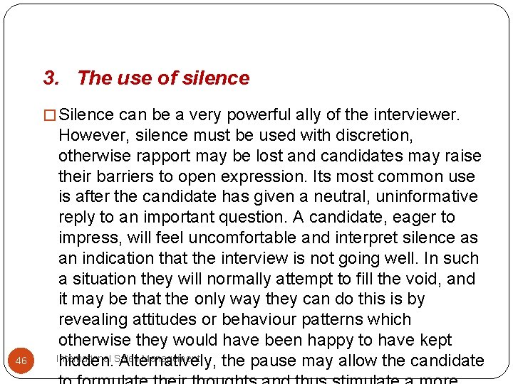 3. The use of silence � Silence can be a very powerful ally of 3. The use of silence � Silence can be a very powerful ally of