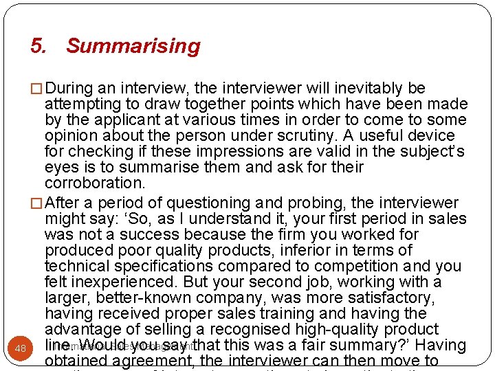 5. Summarising � During an interview, the interviewer will inevitably be attempting to draw 5. Summarising � During an interview, the interviewer will inevitably be attempting to draw