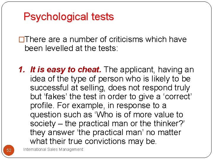 Psychological tests �There a number of criticisms which have been levelled at the tests: Psychological tests �There a number of criticisms which have been levelled at the tests: