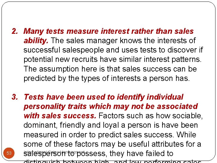 2. Many tests measure interest rather than sales ability. The sales manager knows the 2. Many tests measure interest rather than sales ability. The sales manager knows the