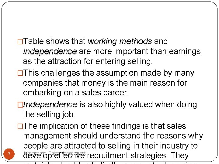 �Table shows that working methods and 7 independence are more important than earnings as �Table shows that working methods and 7 independence are more important than earnings as