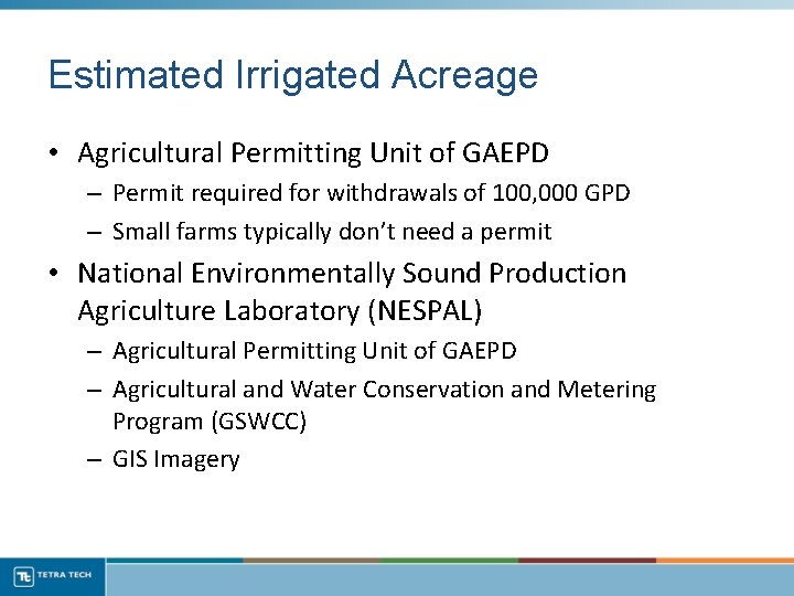 Estimated Irrigated Acreage • Agricultural Permitting Unit of GAEPD – Permit required for withdrawals