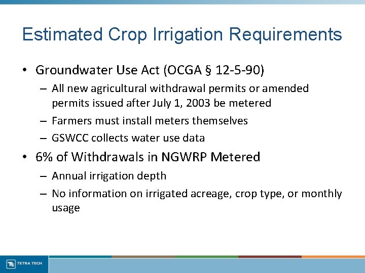 Estimated Crop Irrigation Requirements • Groundwater Use Act (OCGA § 12 -5 -90) –