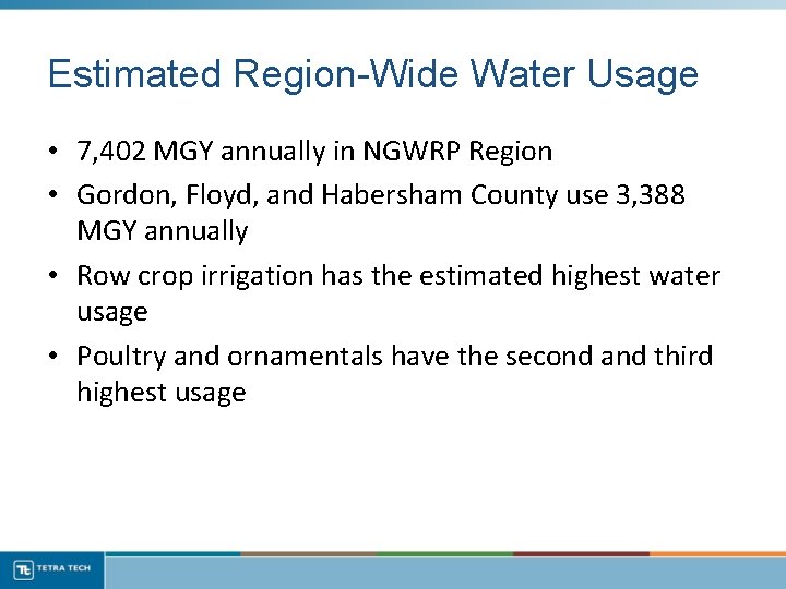 Estimated Region-Wide Water Usage • 7, 402 MGY annually in NGWRP Region • Gordon,