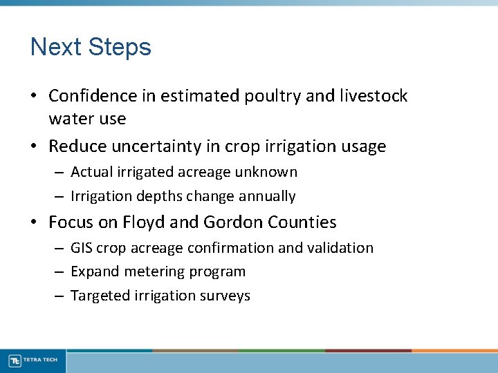 Next Steps • Confidence in estimated poultry and livestock water use • Reduce uncertainty