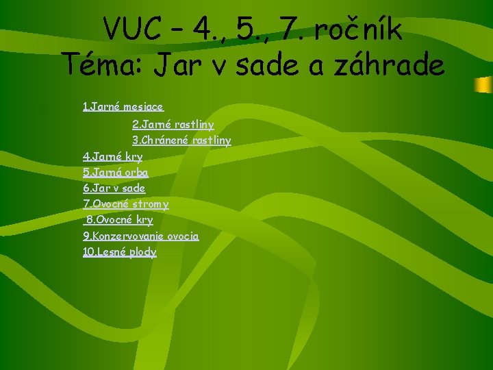 VUC – 4. , 5. , 7. ročník Téma: Jar v sade a záhrade