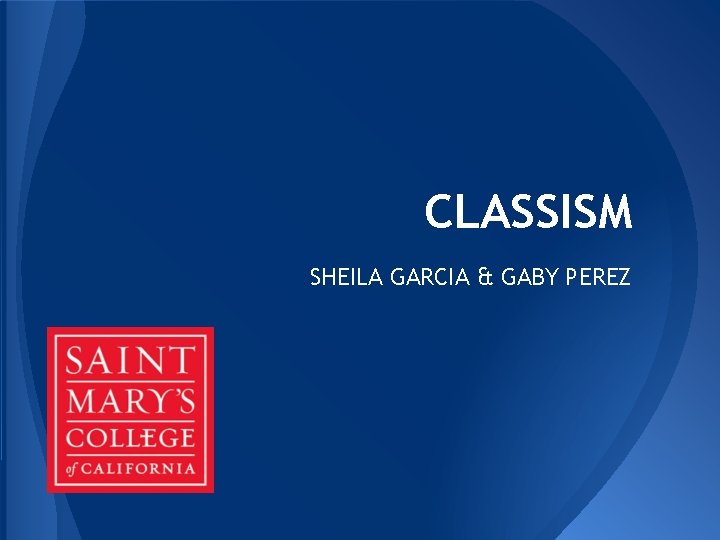CLASSISM SHEILA GARCIA & GABY PEREZ 
