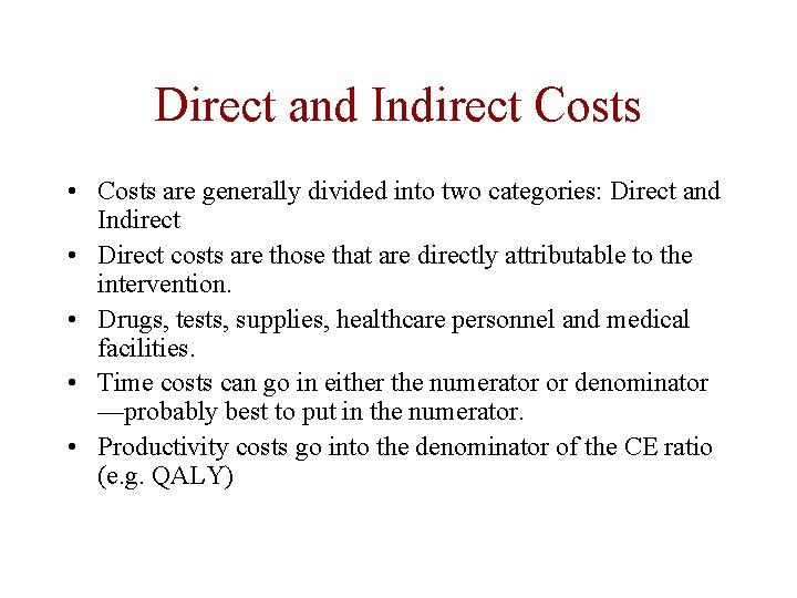 Direct and Indirect Costs • Costs are generally divided into two categories: Direct and Direct and Indirect Costs • Costs are generally divided into two categories: Direct and
