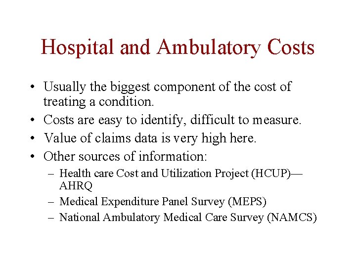 Hospital and Ambulatory Costs • Usually the biggest component of the cost of treating Hospital and Ambulatory Costs • Usually the biggest component of the cost of treating