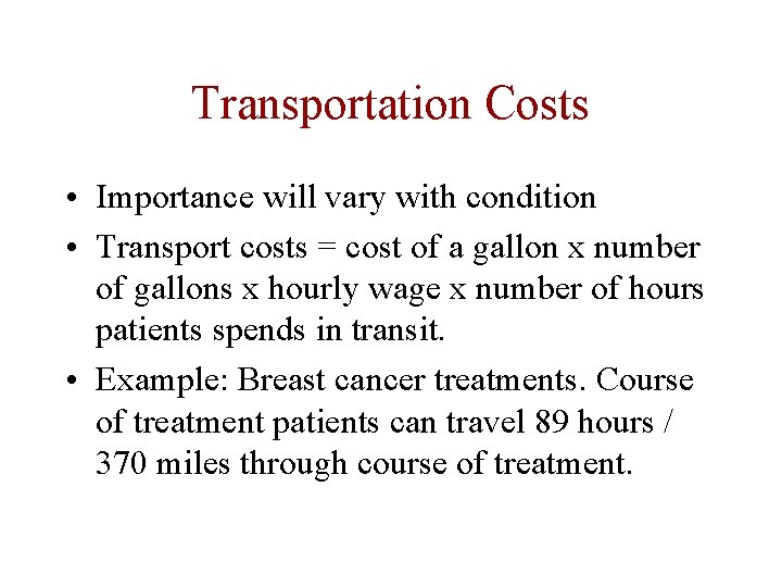 Transportation Costs • Importance will vary with condition • Transport costs = cost of Transportation Costs • Importance will vary with condition • Transport costs = cost of