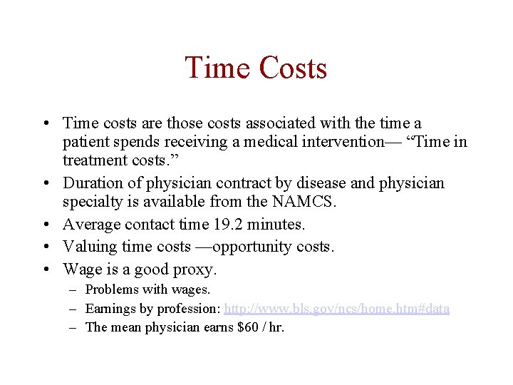 Time Costs • Time costs are those costs associated with the time a patient Time Costs • Time costs are those costs associated with the time a patient