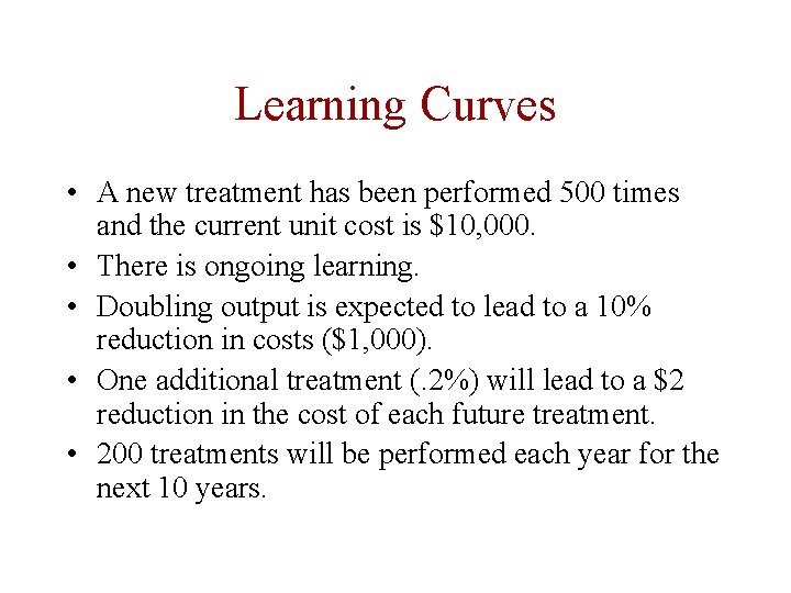 Learning Curves • A new treatment has been performed 500 times and the current Learning Curves • A new treatment has been performed 500 times and the current