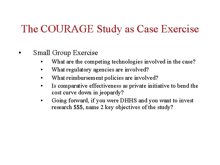 The COURAGE Study as Case Exercise • Small Group Exercise • • • What The COURAGE Study as Case Exercise • Small Group Exercise • • • What