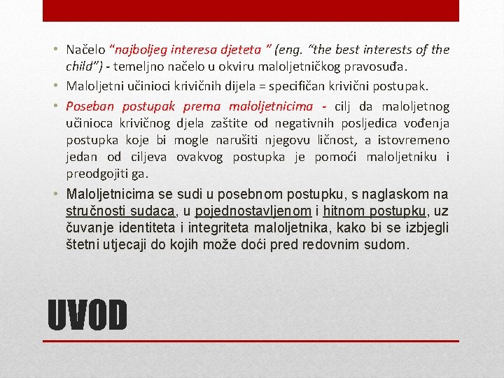  • Načelo “najboljeg interesa djeteta ” (eng. “the best interests of the child”)