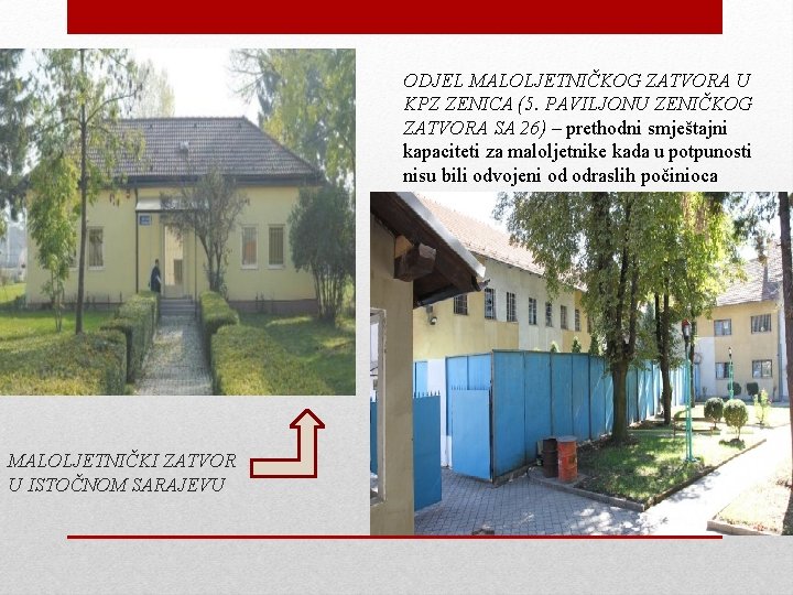 ODJEL MALOLJETNIČKOG ZATVORA U KPZ ZENICA (5. PAVILJONU ZENIČKOG ZATVORA SA 26) – prethodni