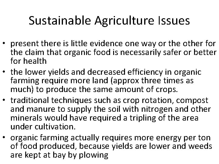Sustainable Agriculture Issues • present there is little evidence one way or the other