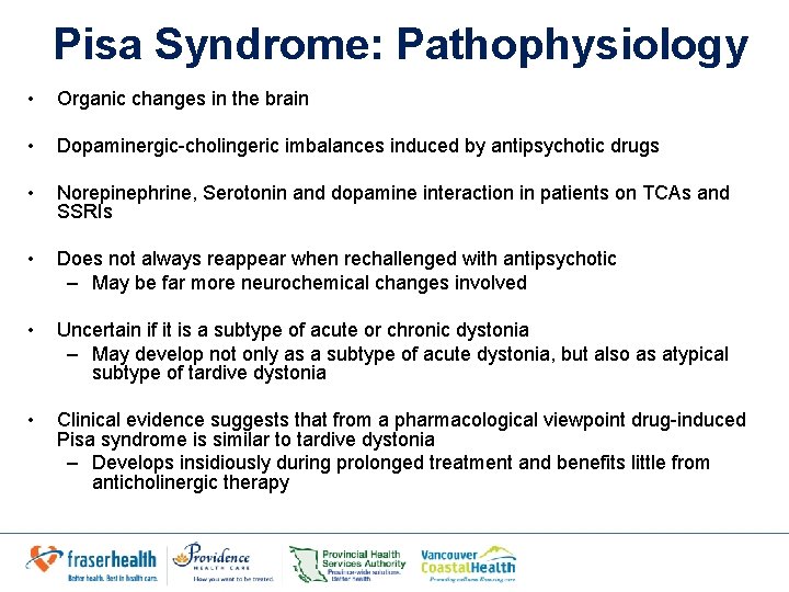 Pisa Syndrome: Pathophysiology • Organic changes in the brain • Dopaminergic-cholingeric imbalances induced by Pisa Syndrome: Pathophysiology • Organic changes in the brain • Dopaminergic-cholingeric imbalances induced by