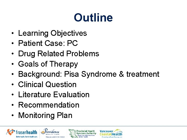 Outline • • • Learning Objectives Patient Case: PC Drug Related Problems Goals of Outline • • • Learning Objectives Patient Case: PC Drug Related Problems Goals of