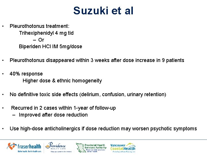 Suzuki et al • Pleurothotonus treatment: Trihexiphenidyl 4 mg tid – Or Biperiden HCl Suzuki et al • Pleurothotonus treatment: Trihexiphenidyl 4 mg tid – Or Biperiden HCl