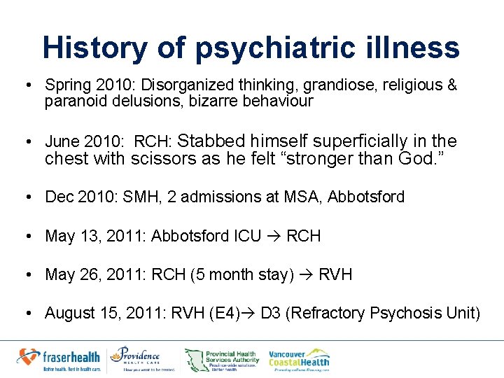 History of psychiatric illness • Spring 2010: Disorganized thinking, grandiose, religious & paranoid delusions, History of psychiatric illness • Spring 2010: Disorganized thinking, grandiose, religious & paranoid delusions,