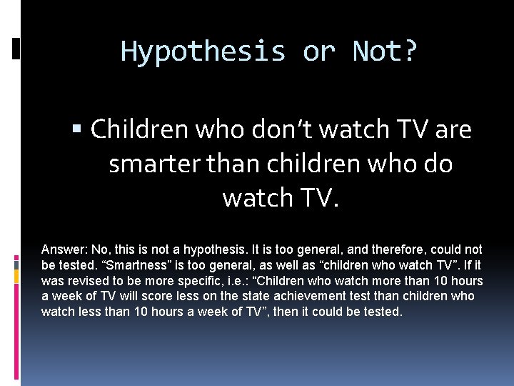 Hypothesis or Not? Children who don’t watch TV are smarter than children who do