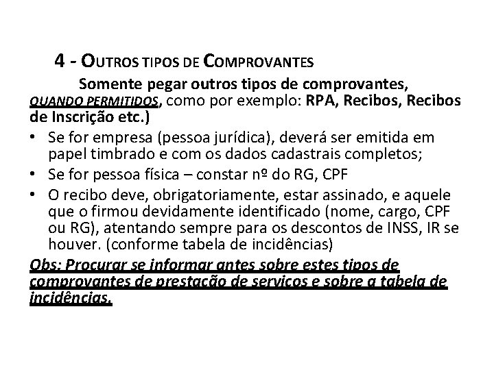 4 - OUTROS TIPOS DE COMPROVANTES Somente pegar outros tipos de comprovantes, QUANDO PERMITIDOS,