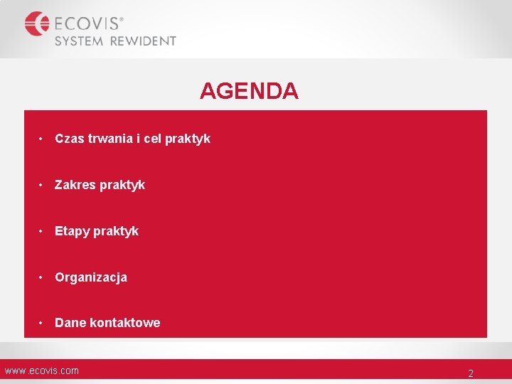 AGENDA • Czas trwania i cel praktyk • Zakres praktyk • Etapy praktyk •