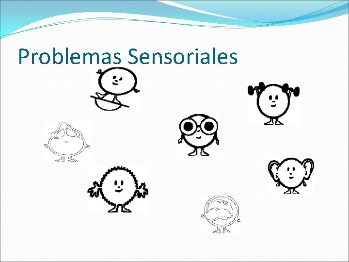 Problemas Sensoriales 