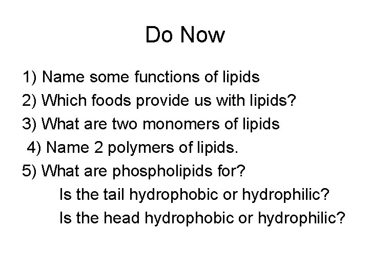 Do Now 1) Name some functions of lipids 2) Which foods provide us with