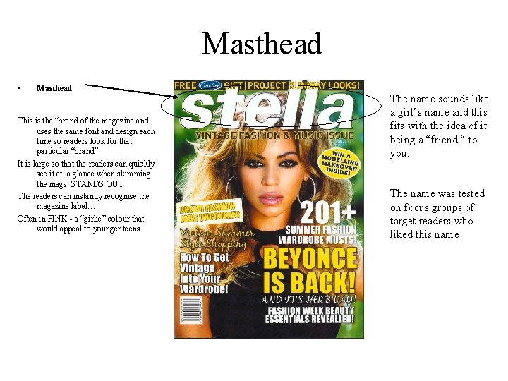 Masthead • Masthead This is the “brand of the magazine and uses the same