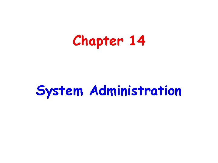 Chapter 14 System Administration 