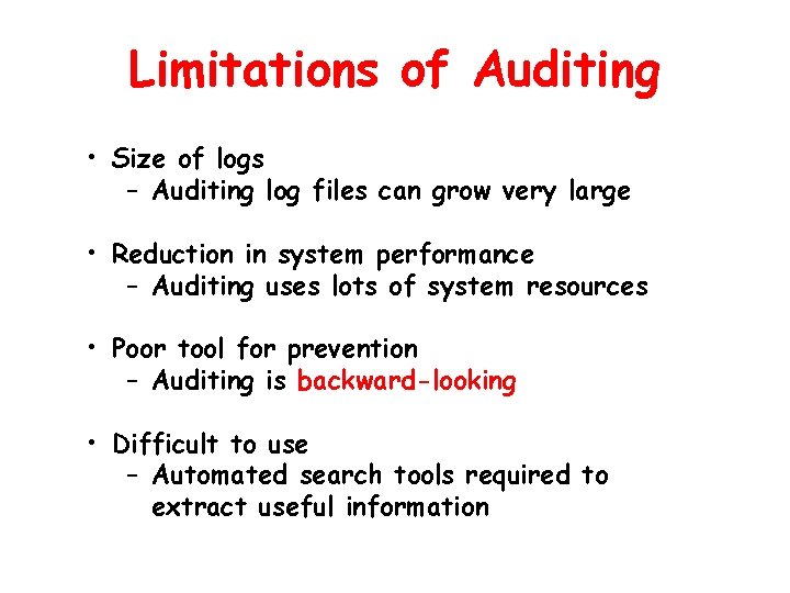 Limitations of Auditing • Size of logs – Auditing log files can grow very