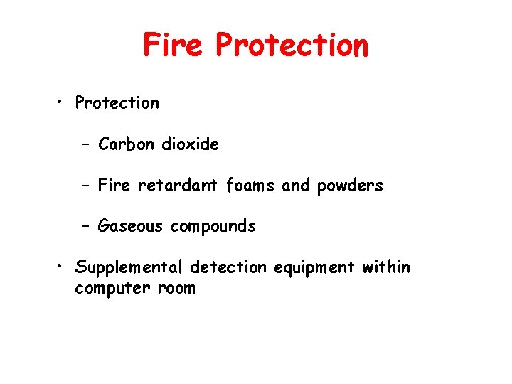 Fire Protection • Protection – Carbon dioxide – Fire retardant foams and powders –