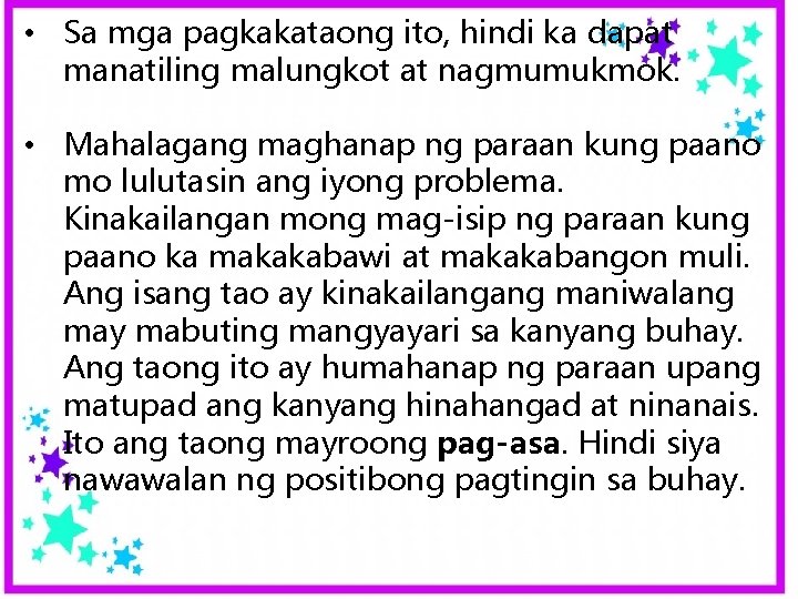• Sa mga pagkakataong ito, hindi ka dapat manatiling malungkot at nagmumukmok. • • Sa mga pagkakataong ito, hindi ka dapat manatiling malungkot at nagmumukmok. •
