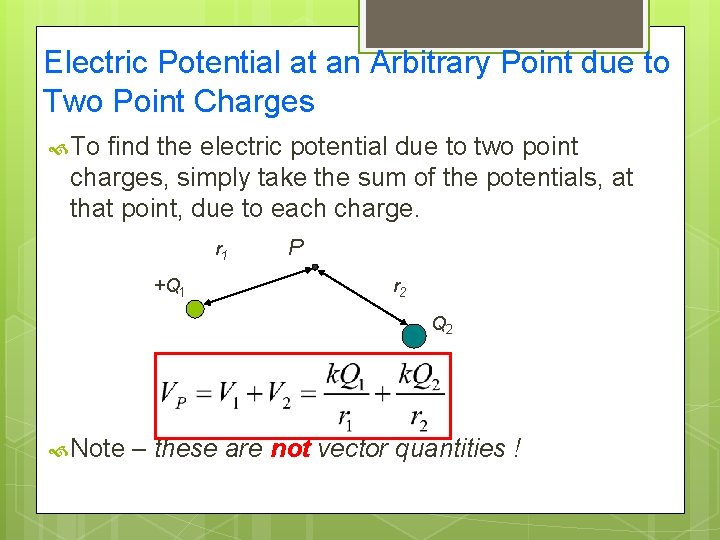 Electric Potential at an Arbitrary Point due to Two Point Charges To find the