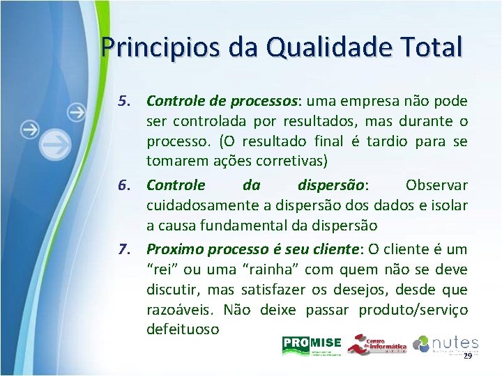 Principios da Qualidade Total 5. Controle de processos: uma empresa não pode ser controlada