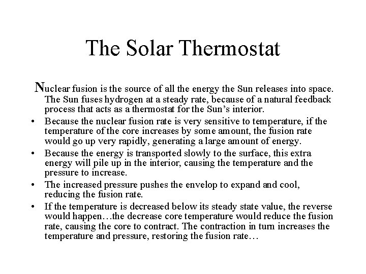 The Solar Thermostat Nuclear fusion is the source of all the energy the Sun