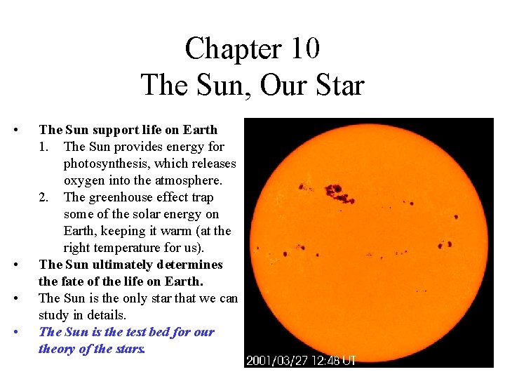 Chapter 10 The Sun, Our Star • • The Sun support life on Earth